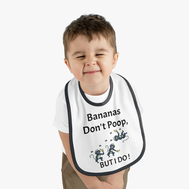Funny Baby Bib - Bananas Don't Poop, But I Do!