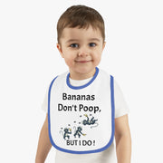 Funny Baby Bib - Bananas Don't Poop, But I Do!